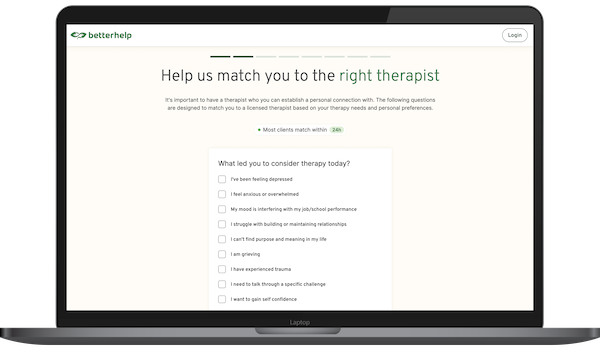 BetterHelp will ask you why you’re seeking therapy